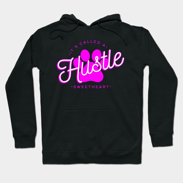 It's Called A Hustle, Sweetheart Hoodie by parkhopperapparel